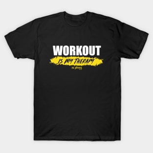 WORKOUT is My Therapy T-Shirt